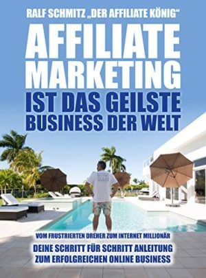 Affiliate Marketing ist das geilste Business der Welt
