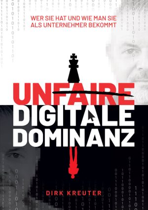 Unfaire Digitale Dominanz - das neue Buch von Dirk Kreuter