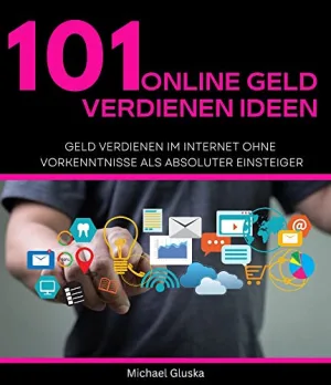 101 Online Geld verdienen Ideen von Michael Gluska